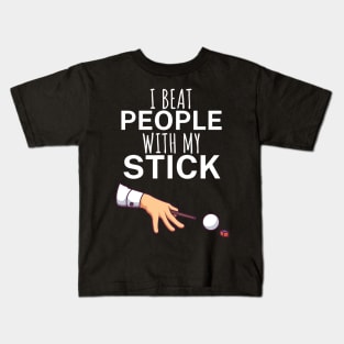 I beat people with my stick Kids T-Shirt